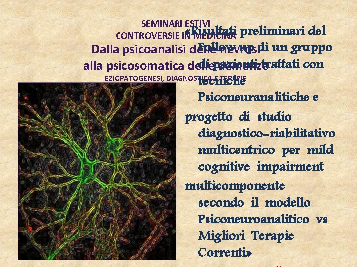 SEMINARI ESTIVI «Risultati CONTROVERSIE IN MEDICINA preliminari del Follow up di un gruppo Dalla