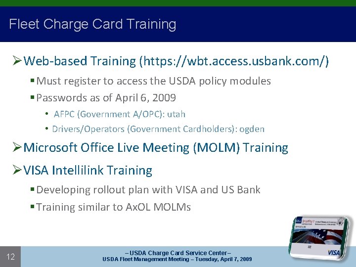 Fleet Charge Card Training ØWeb-based Training (https: //wbt. access. usbank. com/) § Must register