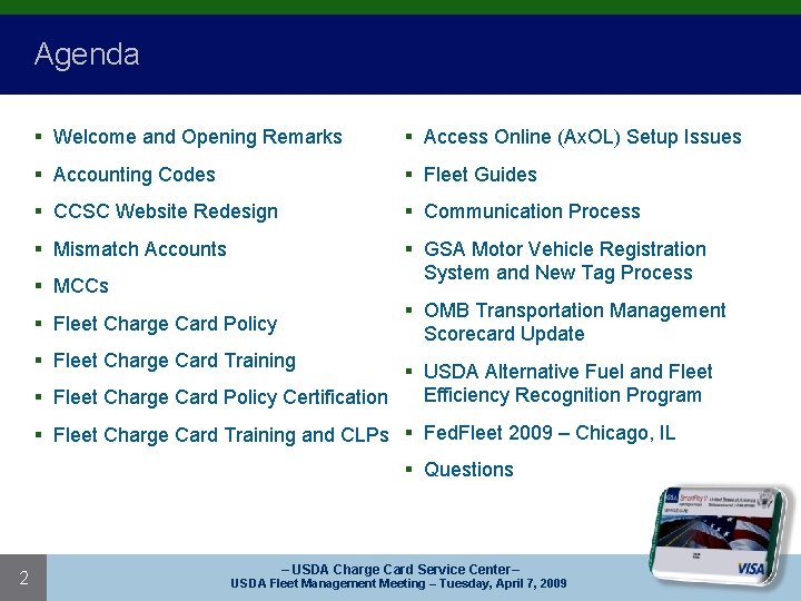 Agenda § Welcome and Opening Remarks § Access Online (Ax. OL) Setup Issues §