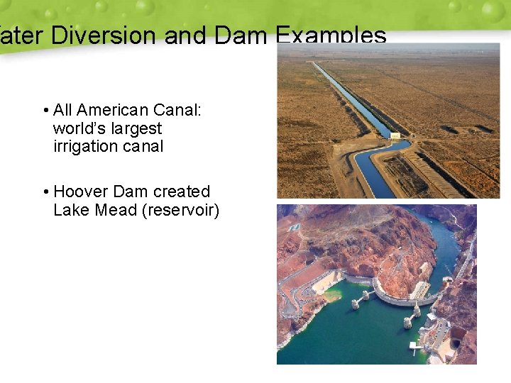 ater Diversion and Dam Examples • All American Canal: world’s largest irrigation canal •