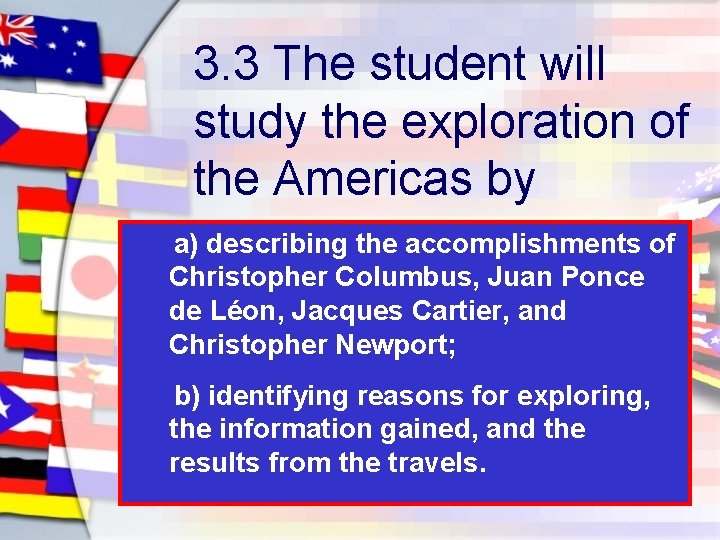 3. 3 The student will study the exploration of the Americas by a) describing