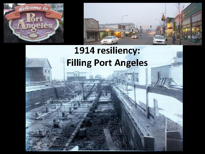1914 resiliency: Filling Port Angeles 