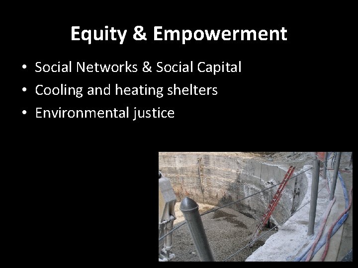 Equity & Empowerment • Social Networks & Social Capital • Cooling and heating shelters