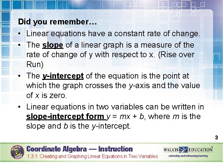 Did you remember… • Linear equations have a constant rate of change. • The