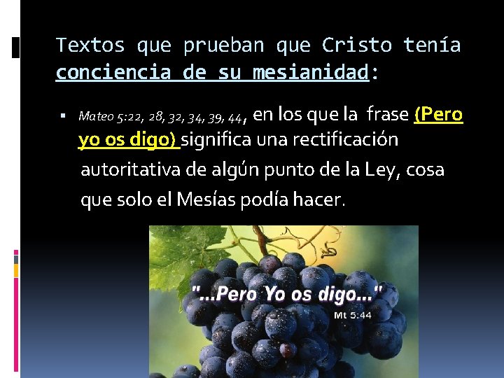 Textos que prueban que Cristo tenía conciencia de su mesianidad: Mateo 5: 22, 28,