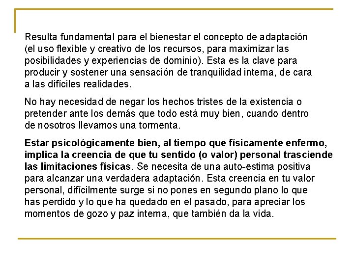 Resulta fundamental para el bienestar el concepto de adaptación (el uso flexible y creativo