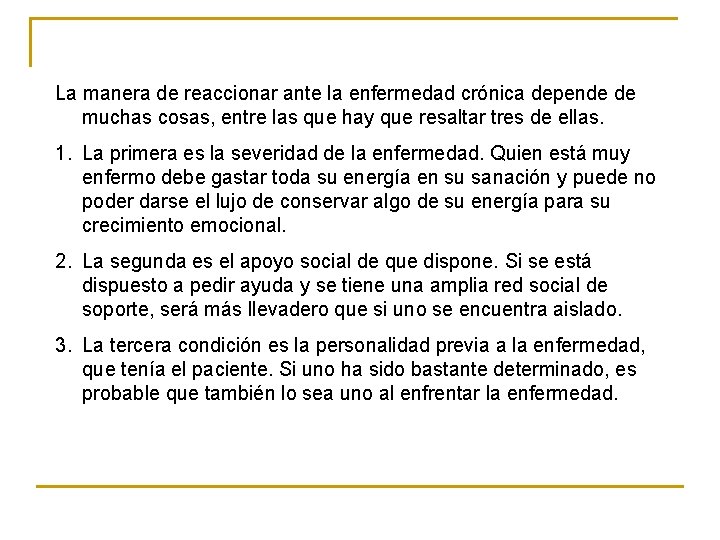 La manera de reaccionar ante la enfermedad crónica depende de muchas cosas, entre las