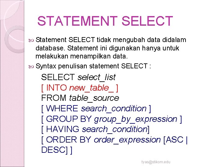 MANAJEMEN BASIS DATA Pertemuan 5 SQL SELECT TUJUAN