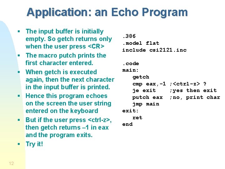 Application: an Echo Program § The input buffer is initially empty. So getch returns Application: an Echo Program § The input buffer is initially empty. So getch returns