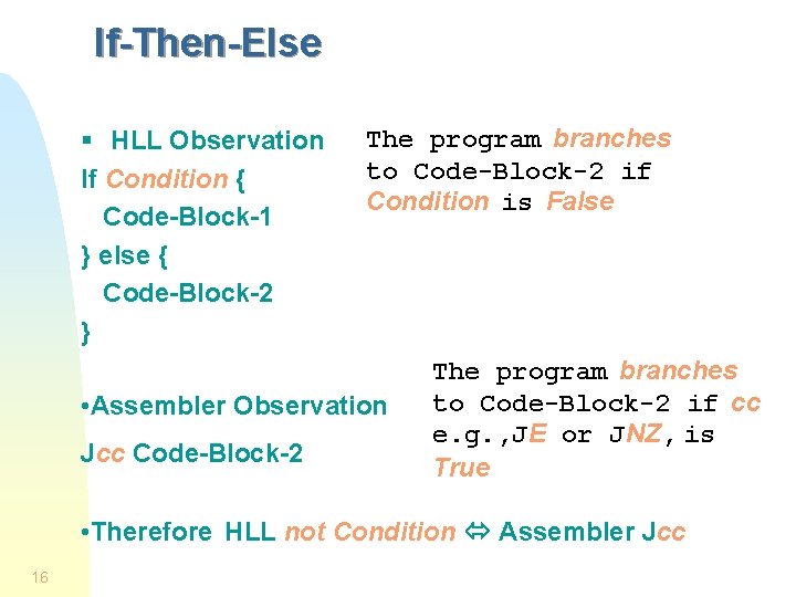 If-Then-Else § HLL Observation If Condition { Code-Block-1 } else { Code-Block-2 } The If-Then-Else § HLL Observation If Condition { Code-Block-1 } else { Code-Block-2 } The