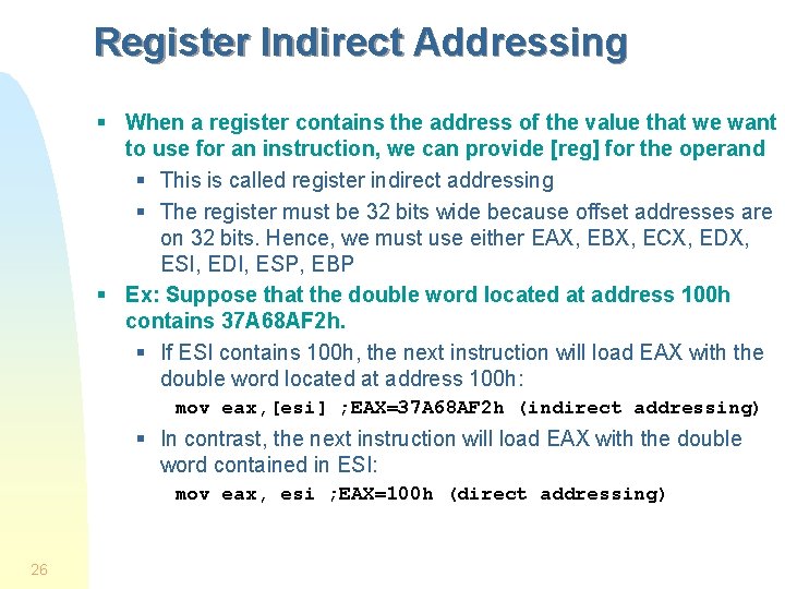 Register Indirect Addressing § When a register contains the address of the value that Register Indirect Addressing § When a register contains the address of the value that
