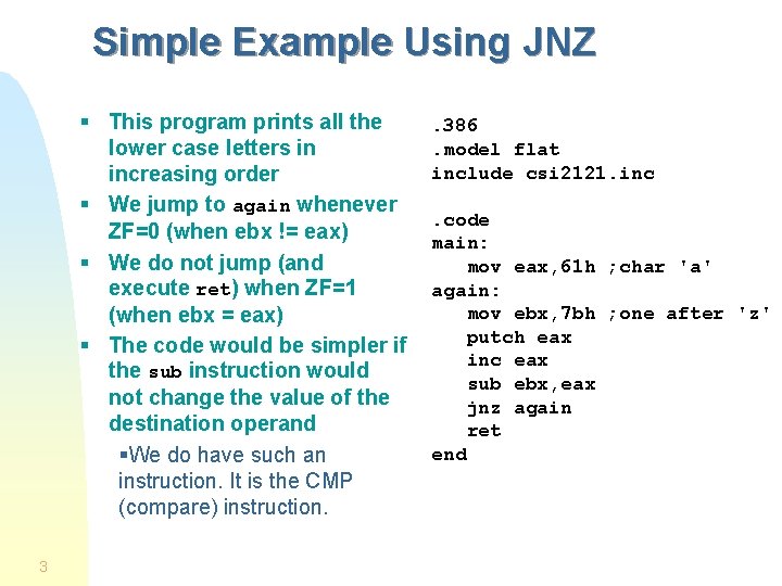 Simple Example Using JNZ § This program prints all the lower case letters in Simple Example Using JNZ § This program prints all the lower case letters in