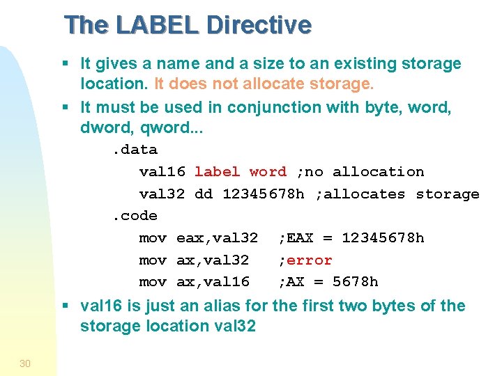 The LABEL Directive § It gives a name and a size to an existing The LABEL Directive § It gives a name and a size to an existing
