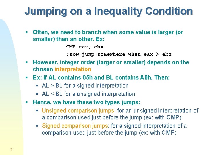 Jumping on a Inequality Condition § Often, we need to branch when some value Jumping on a Inequality Condition § Often, we need to branch when some value