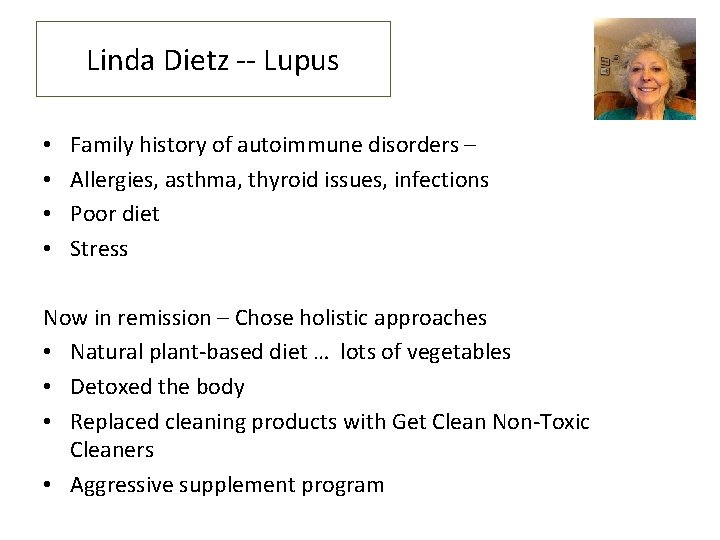 Linda Dietz -- Lupus • • Family history of autoimmune disorders – Allergies, asthma, Linda Dietz -- Lupus • • Family history of autoimmune disorders – Allergies, asthma,