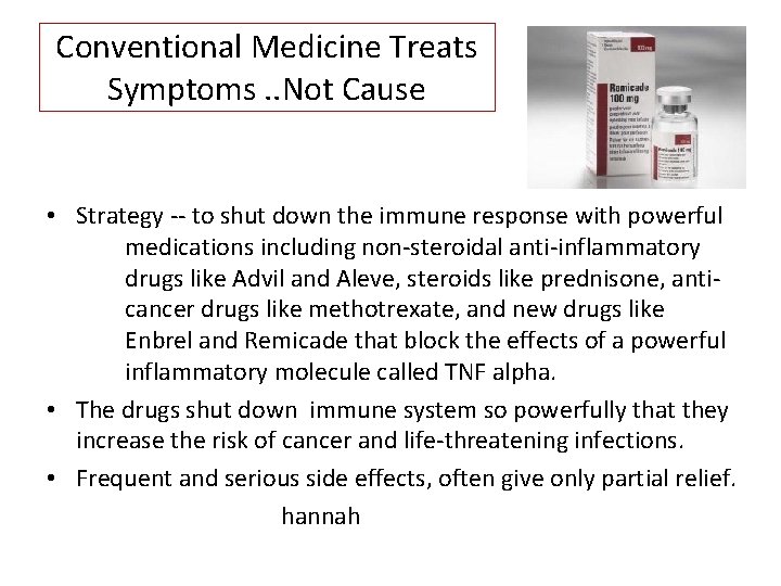 Conventional Medicine Treats Symptoms. . Not Cause • Strategy -- to shut down the Conventional Medicine Treats Symptoms. . Not Cause • Strategy -- to shut down the