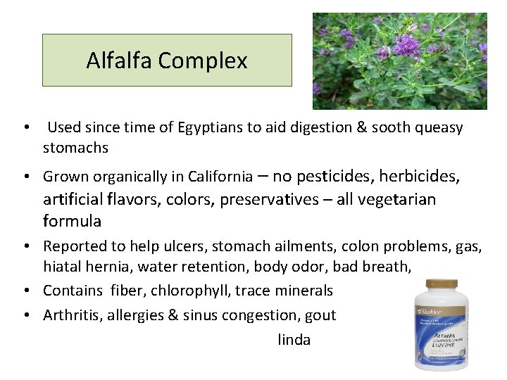Alfalfa Complex • Used since time of Egyptians to aid digestion & sooth queasy Alfalfa Complex • Used since time of Egyptians to aid digestion & sooth queasy