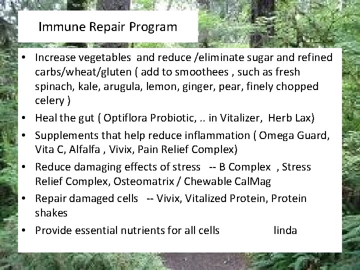 Immune Repair Program • Increase vegetables and reduce /eliminate sugar and refined carbs/wheat/gluten ( Immune Repair Program • Increase vegetables and reduce /eliminate sugar and refined carbs/wheat/gluten (