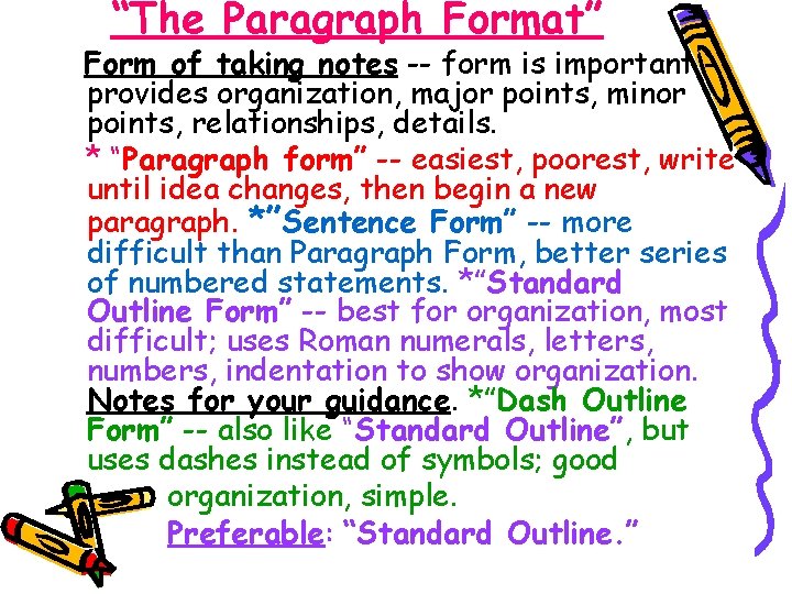 “The Paragraph Format” Form of taking notes -- form is important provides organization, major