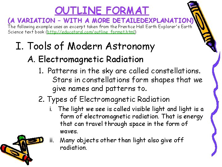 OUTLINE FORMAT (A VARIATION – WITH A MORE DETAILEDEXPLANATION) The following example uses an