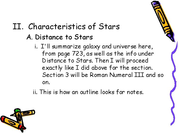 II. Characteristics of Stars A. Distance to Stars i. I'll summarize galaxy and universe