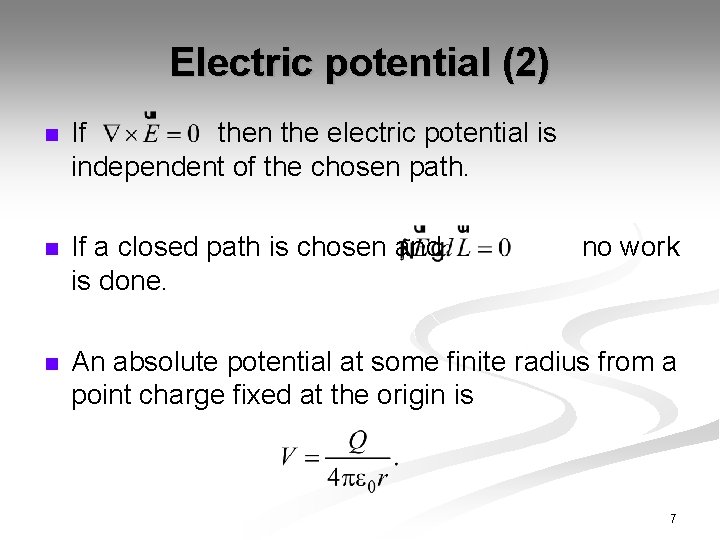 Electric potential (2) n If then the electric potential is independent of the chosen