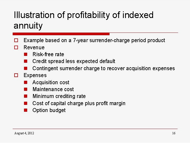 Illustration of profitability of indexed annuity o Example based on a 7 -year surrender-charge