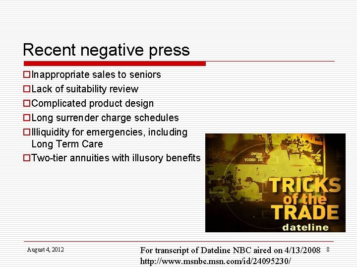 Recent negative press o. Inappropriate sales to seniors o. Lack of suitability review o.