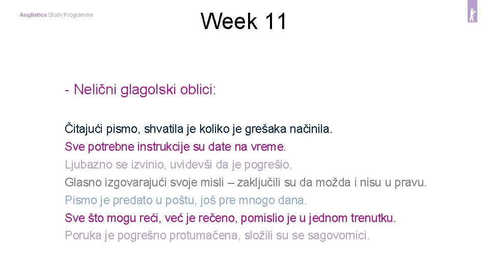 Anglistics Study Programme Week 11 - Nelični glagolski oblici: Čitajući pismo, shvatila je koliko