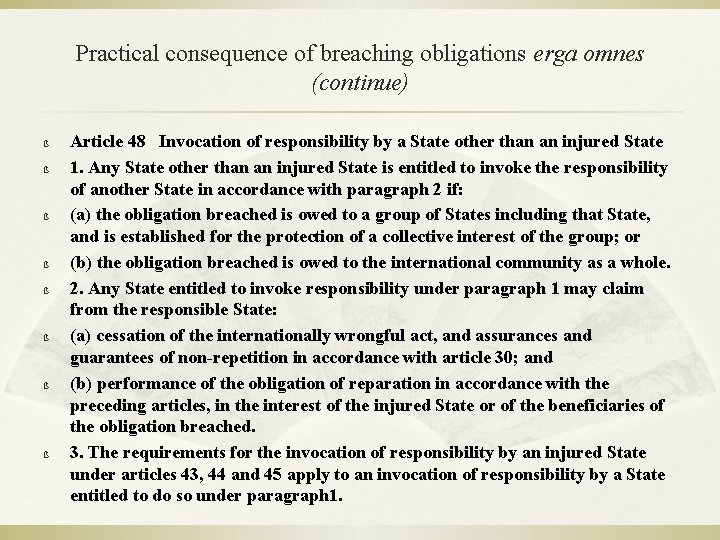 Practical consequence of breaching obligations erga omnes (continue) ß ß ß ß Article 48