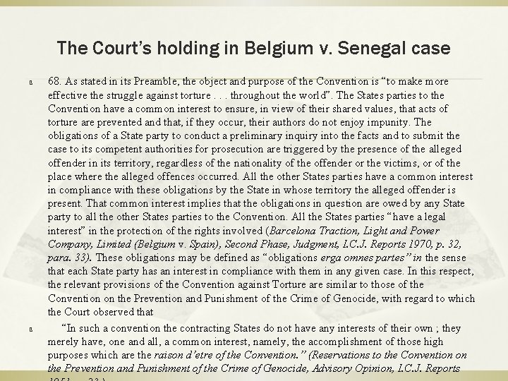 The Court’s holding in Belgium v. Senegal case ß ß 68. As stated in