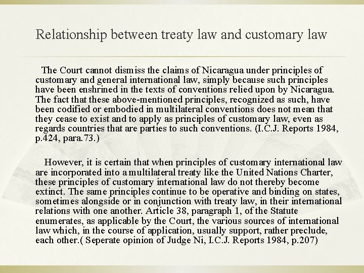 Relationship between treaty law and customary law The Court cannot dismiss the claims of