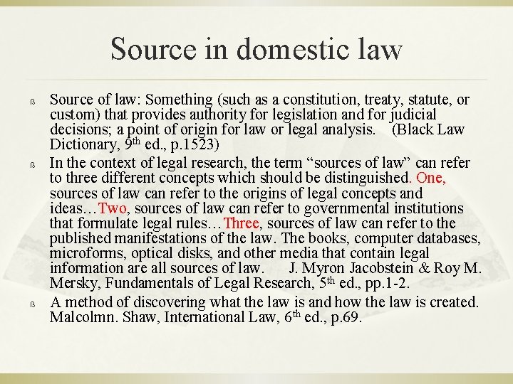 Source in domestic law ß ß ß Source of law: Something (such as a