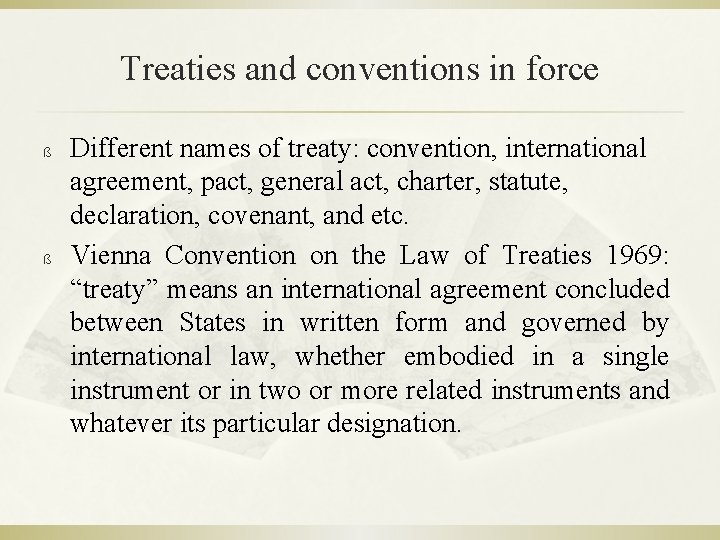 Treaties and conventions in force ß ß Different names of treaty: convention, international agreement,