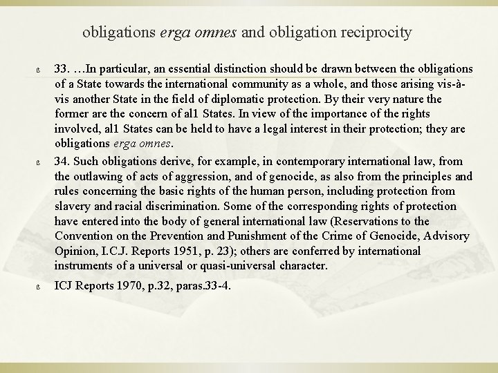 obligations erga omnes and obligation reciprocity ß ß ß 33. …In particular, an essential