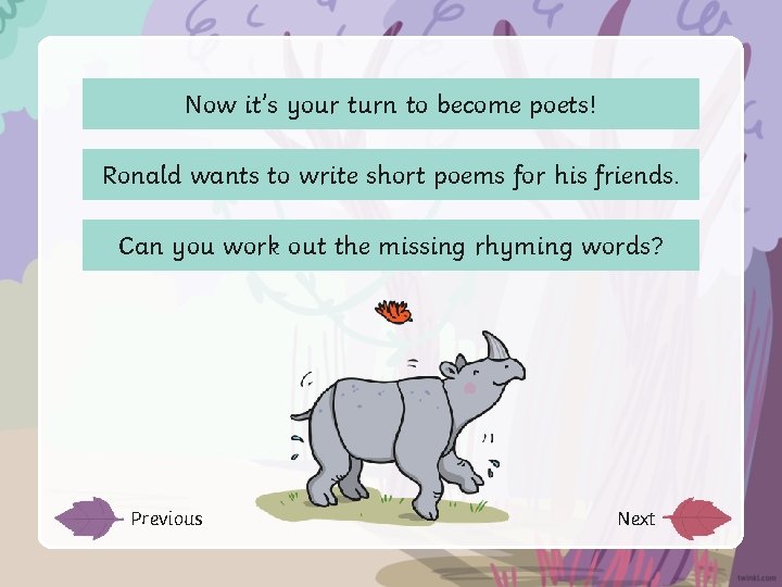 Now it’s your turn to become poets! Ronald wants to write short poems for