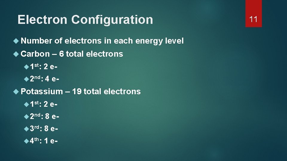 Electron Configuration Number Carbon of electrons in each energy level – 6 total electrons Electron Configuration Number Carbon of electrons in each energy level – 6 total electrons