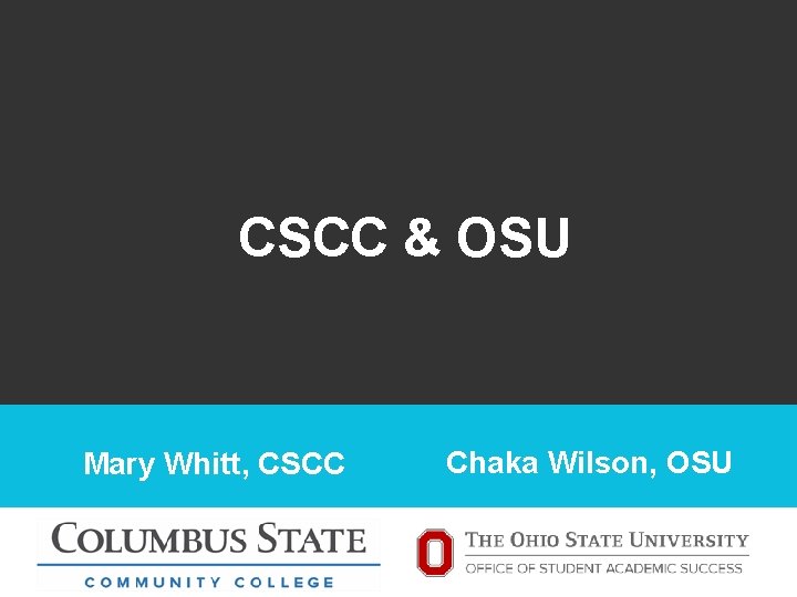 CSCC & OSU Mary Whitt, CSCC Chaka Wilson, OSU 