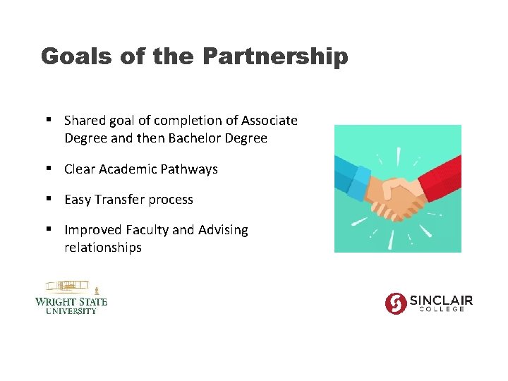 Goals of the Partnership § Shared goal of completion of Associate Degree and then
