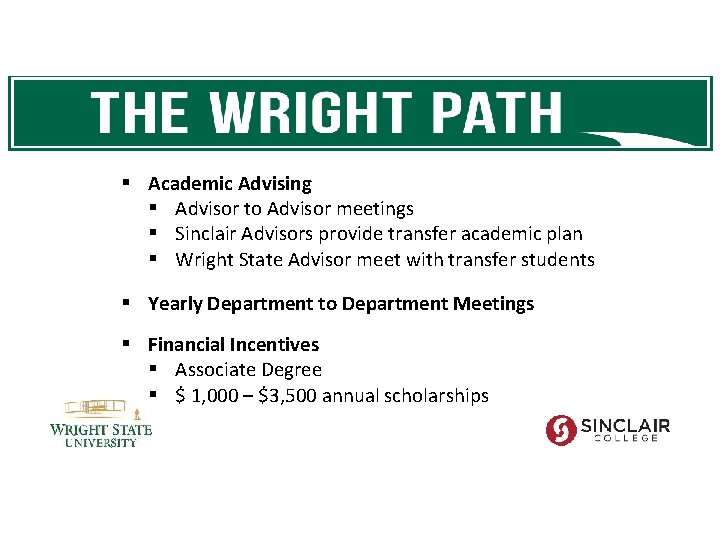 § Academic Advising § Advisor to Advisor meetings § Sinclair Advisors provide transfer academic
