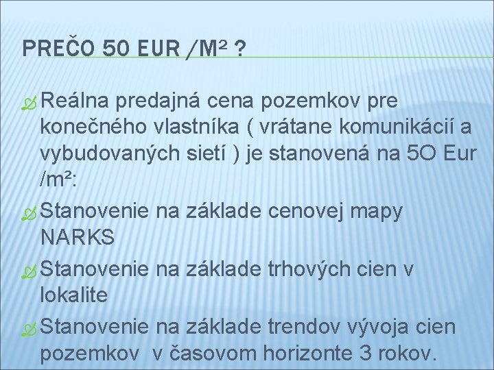 PREČO 50 EUR /M² ? Reálna predajná cena pozemkov pre konečného vlastníka ( vrátane