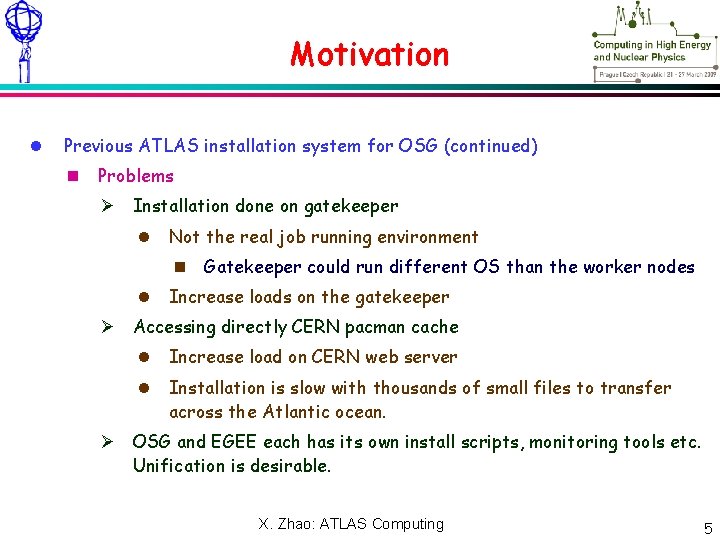 Meeting – NN Xxxxxx 2009 Motivation Previous ATLAS installation system for OSG (continued) Problems