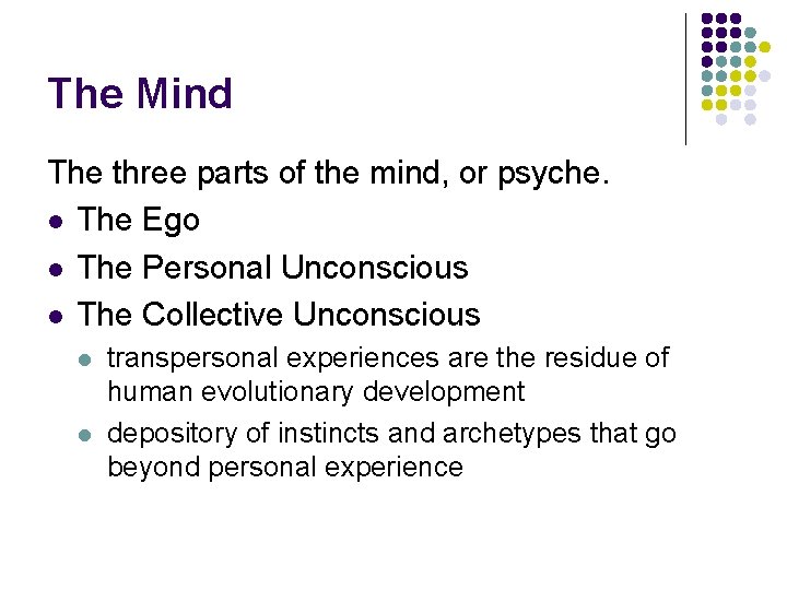 The Mind The three parts of the mind, or psyche. l The Ego l