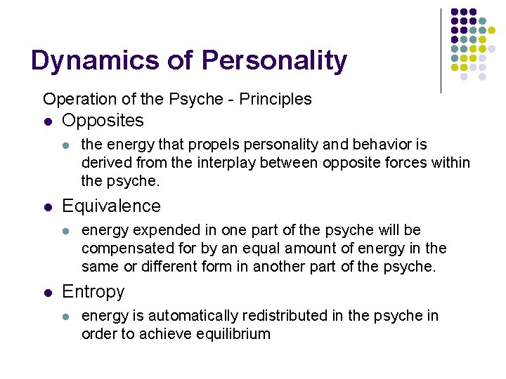 Dynamics of Personality Operation of the Psyche - Principles l Opposites l l Equivalence