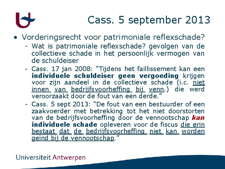 Cass. 5 september 2013 • Vorderingsrecht voor patrimoniale reflexschade? - Wat is patrimoniale reflexschade?