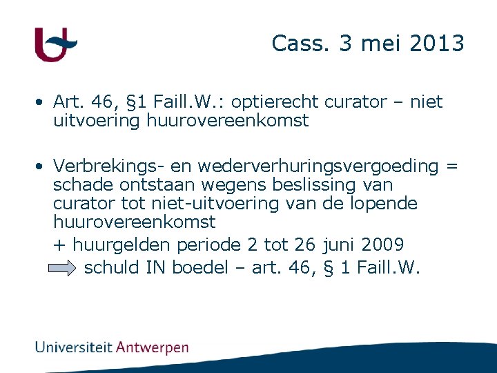 Cass. 3 mei 2013 • Art. 46, § 1 Faill. W. : optierecht curator