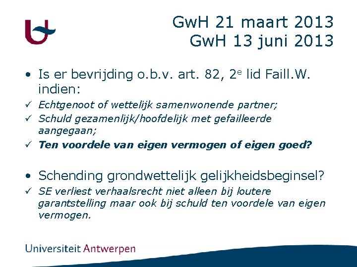 Gw. H 21 maart 2013 Gw. H 13 juni 2013 • Is er bevrijding