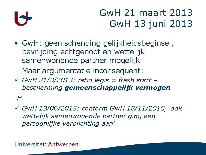 Gw. H 21 maart 2013 Gw. H 13 juni 2013 • Gw. H: geen