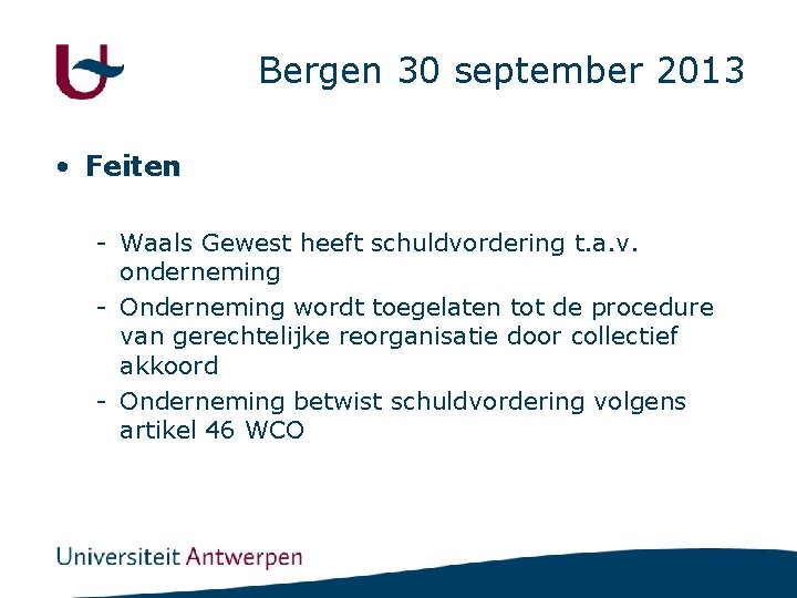 Bergen 30 september 2013 • Feiten - Waals Gewest heeft schuldvordering t. a. v.