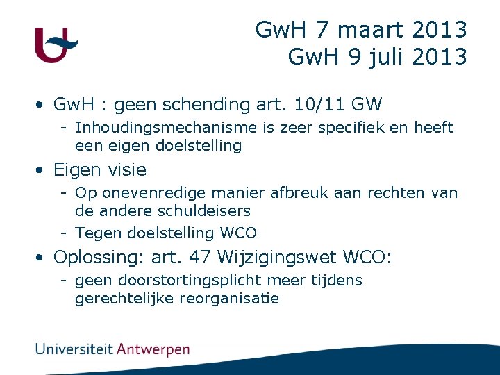 Gw. H 7 maart 2013 Gw. H 9 juli 2013 • Gw. H :